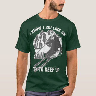 T-shirt Drôle Je Sais Que Je Skie Comme Un Vieux Homme Ess