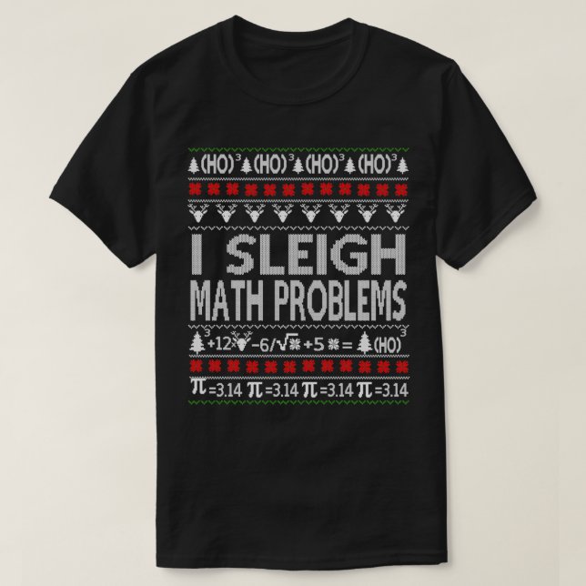 T-shirt Drôle Je Sleigh Math Problèmes Enseignants Laid Ch (Design devant)