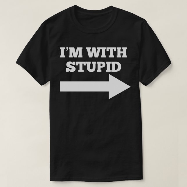 T-shirt Drôle, je suis avec un idiot et pointeur de flèche (Design devant)