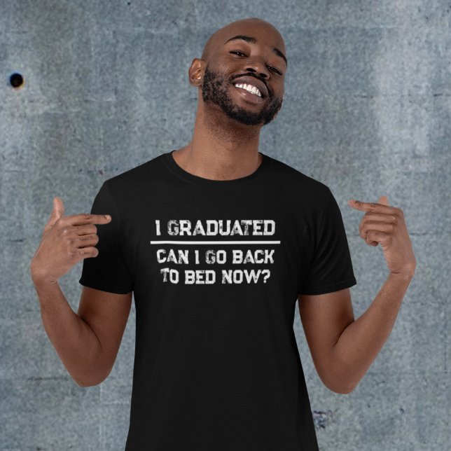 T-shirt Drôle Je Suis Diplômé Puis-Je Retourner Au Lit Mai (Funny I Graduated Can I Go Back To Bed Now T-Shirt
)