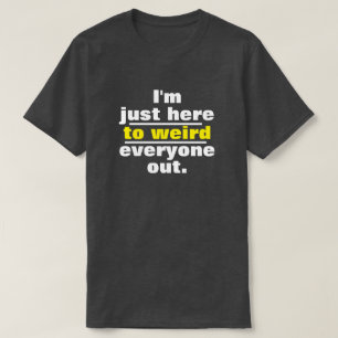 T-shirt Drôle je suis juste ici à