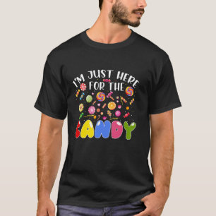 T-shirt Drôle, je suis juste ici pour le Costum Candy Hall