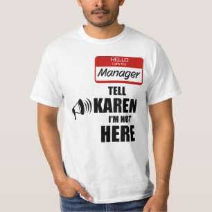 T-shirt Drôle Je suis le directeur Dites à Karen que je ne