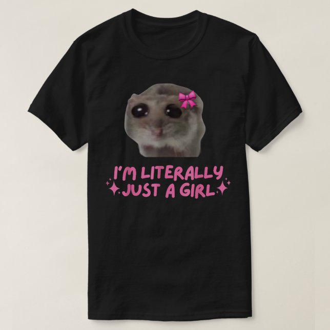 T-shirt Drôle Je suis littéralement juste un mème de fille (Design devant)