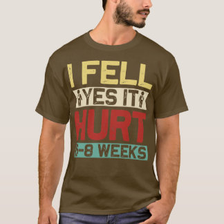 T-shirt Drôle je suis tombé oui ça fait mal 68 semaines Ca