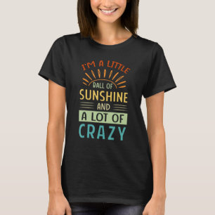 T-shirt Drôle - Je suis Un Petit Bal De Soleil Et Beaucoup