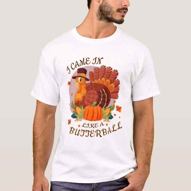 T-shirt Drôle |Je Suis Venu Comme Une Chemise À Beurre (Devant)