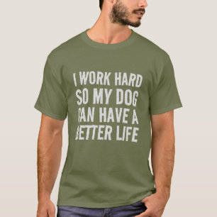 T-shirt Drôle Je Travaille Dur Pour Mon Humour De Chien