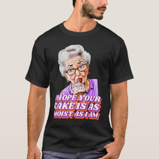 T-shirt Drôle J'espère que votre gâteau est aussi humide q