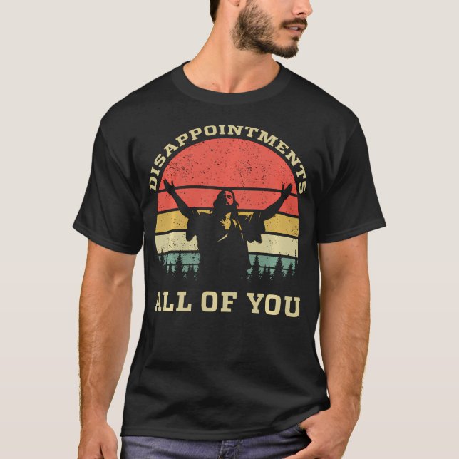 T-shirt Drôle Jésus Décevant Vous Tous Chrétien H (Devant)