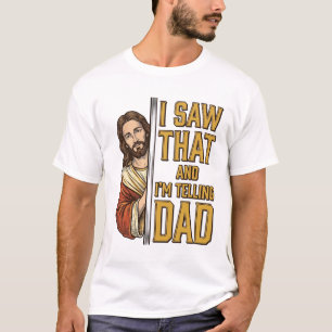 T-shirt Drôle Jésus J'ai Vu Ça et Je Le Dis à Papa Design_