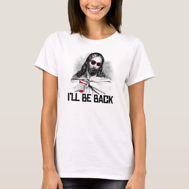 T-shirt Drôle Jésus : Je serai de retour (Devant)