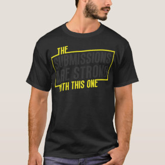 T-shirt Drôle Jiu Jitsu Les Soumissions Sont Forts Bjj Mix
