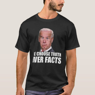 T-shirt Drôle Joe Biden Vérité sur les faits Citation T Sh