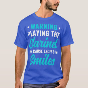 T-shirt Drôle Joueur Clarinet Clarinetist Avertissement Jo