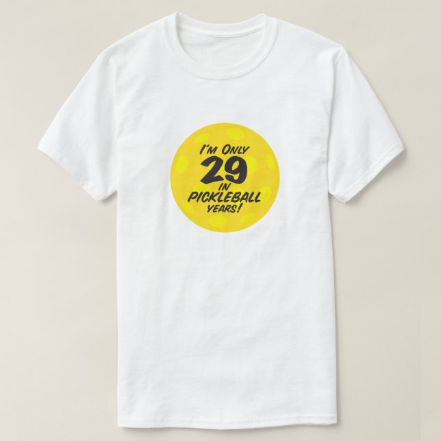 T-shirt Drôle joueur de Pickleball Je ne suis que 29 Devis (Design devant)