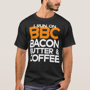 T-shirt Drôle Keto Diet cadeaux Je cours sur BBC Bacon But