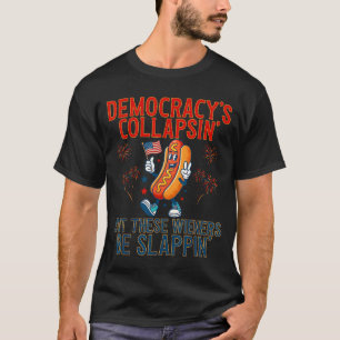 T-shirt Drôle la démocratie s'effondre mais ces saucisses
