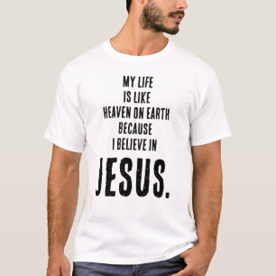 T-shirt Drôle "Le Ciel Sur Terre Parce Que Je Crois En JÉS