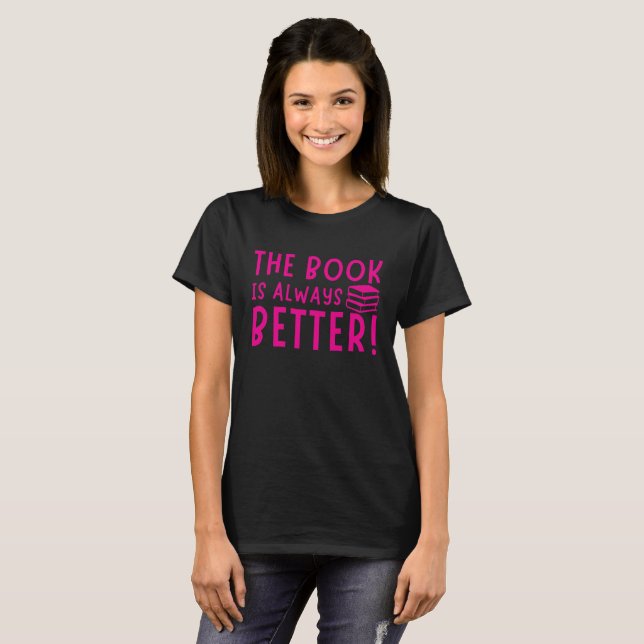 T-shirt Drôle Le livre est toujours meilleur Lecteur (Devant entier)