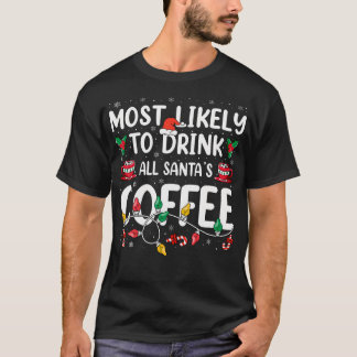 T-shirt Drôle Le Plus Probable De Boire Père Noël Coffee F