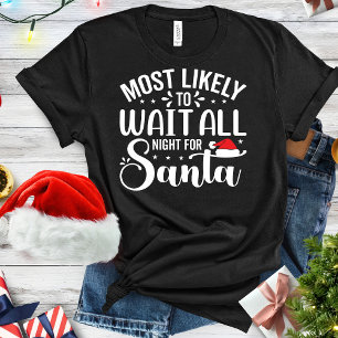 T-shirt Drôle le plus susceptible d'attendre toute la nuit