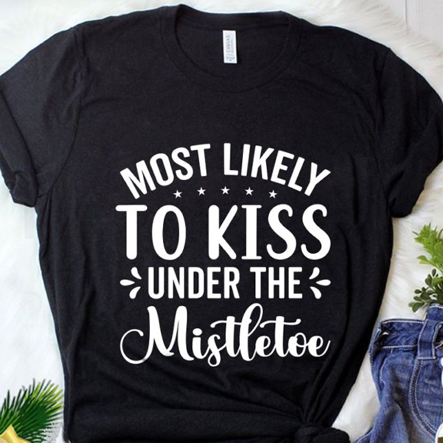 T-shirt Drôle le plus susceptible de s'embrasser sous la M (Créateur téléchargé)
