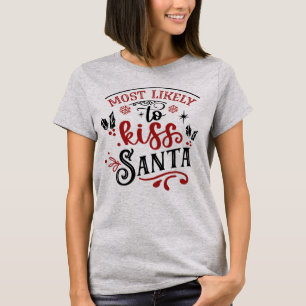 T-shirt Drôle le plus susceptible d'embrasser Père Noël No