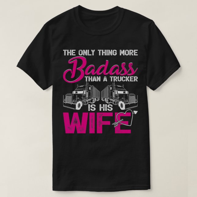 T-shirt Drôle Le Seul Plus De Badass Qu'Un Trucker Est Son (Design devant)