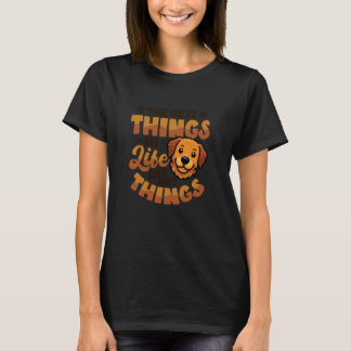 T-shirt Drôle Les meilleures choses de la vie ne sont pas 