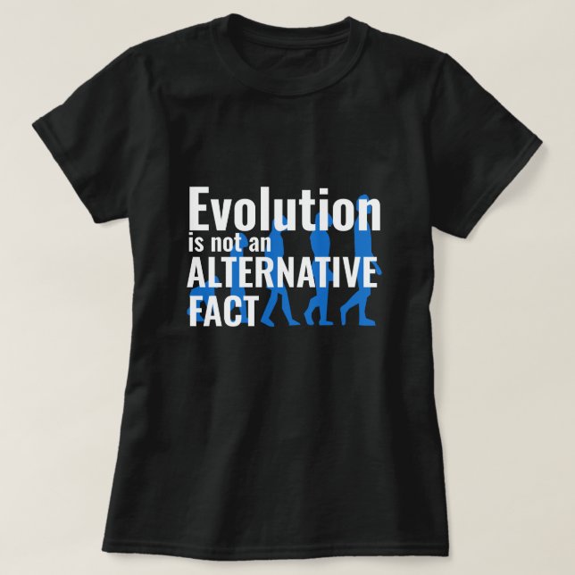 T-shirt Drôle "L'évolution n'est pas un fait alternatif" (Design devant)