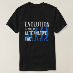 T-shirt Drôle "L'évolution n'est pas un fait alternatif"