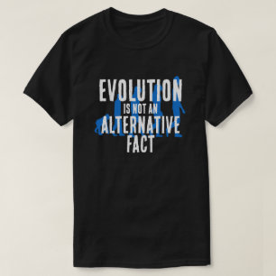 T-shirt Drôle "L'évolution n'est pas un fait alternatif"