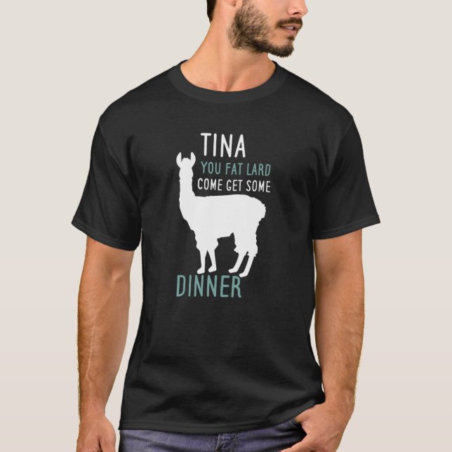 T-shirt Drôle Llama Alpaca Tina Vous Gros Lard Venez En Ob (Devant)