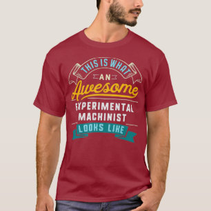 T-shirt Drôle Machiniste Expérimental Awesome Travail