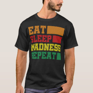 T-shirt Drôle Manger Dormir Folie Répéter March Madness 20