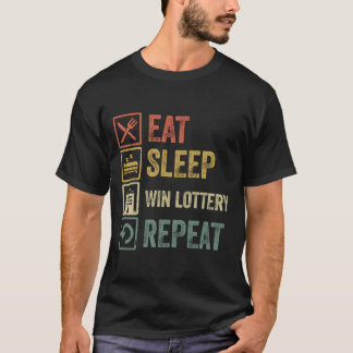 T-shirt Drôle manger dormir gagnant loterie répéter rétro 
