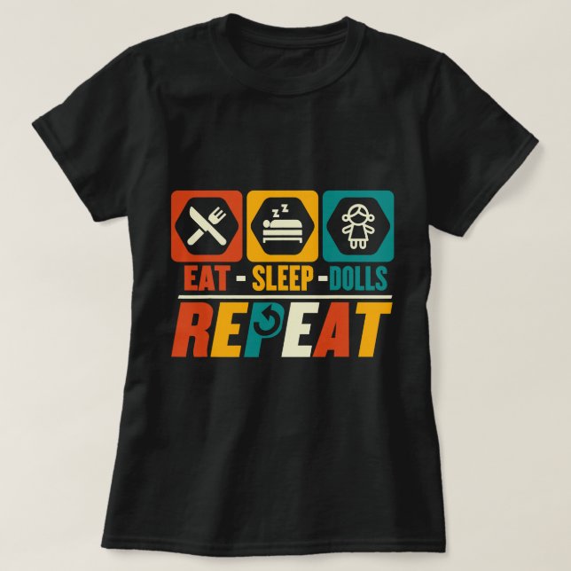 T-shirt Drôle Manger Poupées de sommeil Répéter (Design devant)