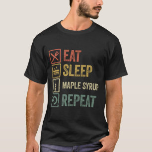 T-shirt Drôle mangez dormir sirop d'érable répéter rétro v