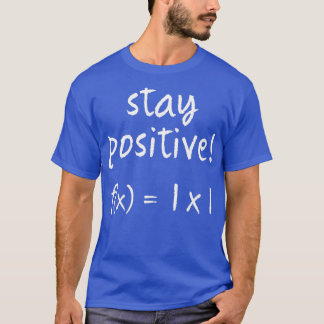 T-shirt Drôle mathématicien rester positif dire 1