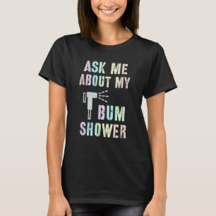 T-shirt Drôle Me questionner sur MON BUM DOUCHE Bidet Spra
