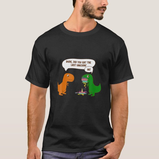 T-shirt Drôle Mec Avez-Vous Mangé Le Dernier Dinosaure Uni (Devant)