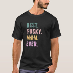 T-shirt Drôle Meilleure Maman Husky Femme Siberian Husky C