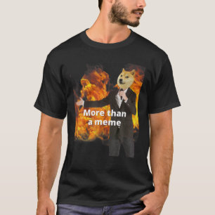 T-shirt Drôle Mème Shiba "Plus qu'un mème" avec le feu
