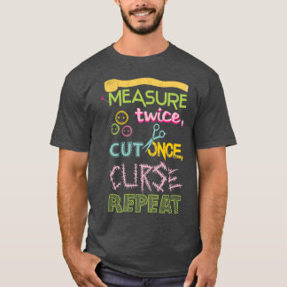 T-shirt Drôle Mesure de couture deux fois coupée une fois