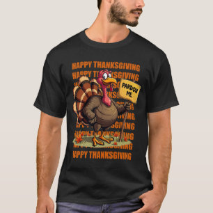 T-shirt Drôle mignon Thanksgiving Turkey Pardon Tee