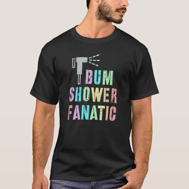 T-shirt Drôle MON BUM FANATIC Bidet Spray Eau Best Cleani (Devant)