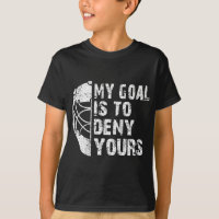 Drôle Mon But Est De Refuser Votre Hockey Goalie I