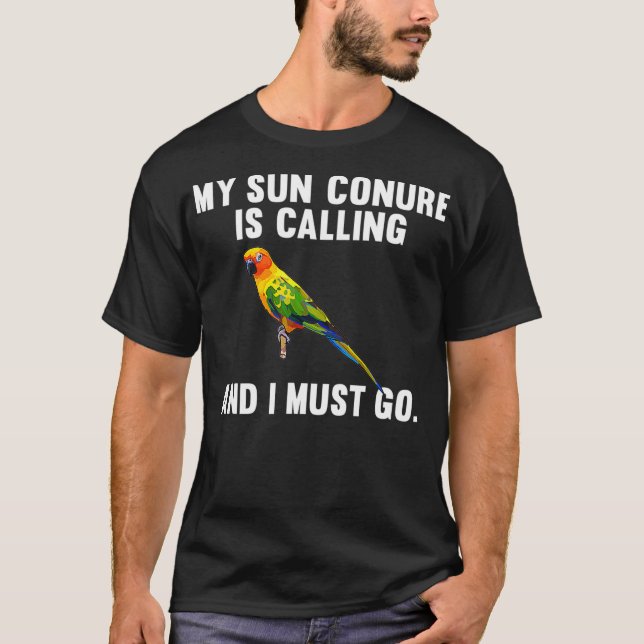 T-shirt Drôle Mon Soleil Conure Appelle Et Je Dois Y Aller (Devant)