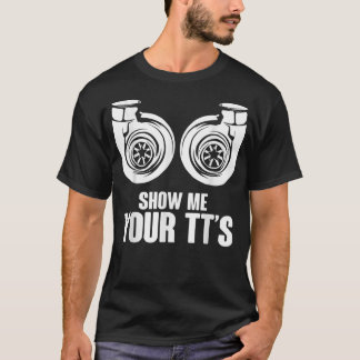 T-shirt Drôle Montrez-moi votre TT Twin Turbo course de vo
